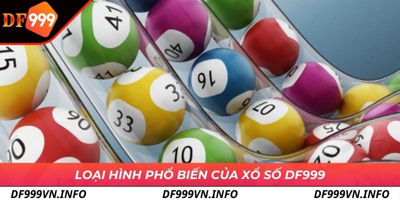 Xổ số DF999 phổ biến với nhiều loại hình thú vị